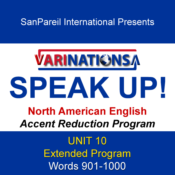 SPEAK UP! - Accent Reduction - Extended Program - UNIT 10