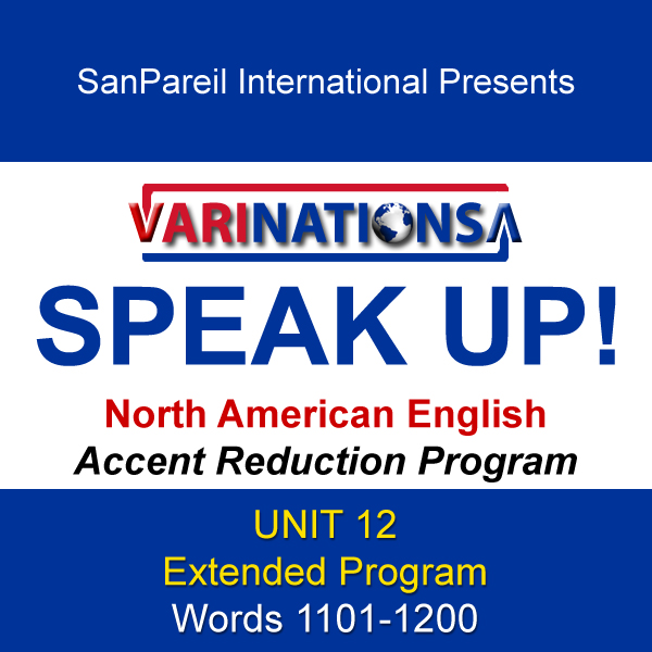 SPEAK UP! - Accent Reduction - Extended Program - UNIT 12