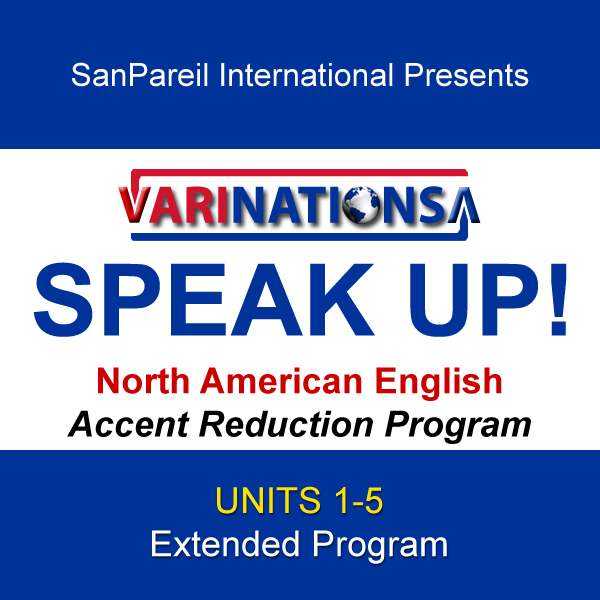 SPEAK UP! - Accent Reduction - Extended Program - UNITS 1-5