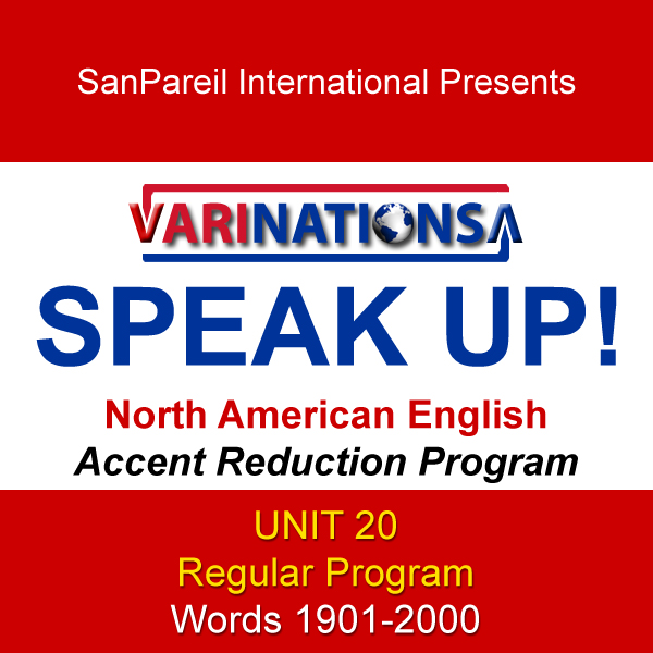 SPEAK UP! - Accent Reduction - Regular Program - UNIT 20