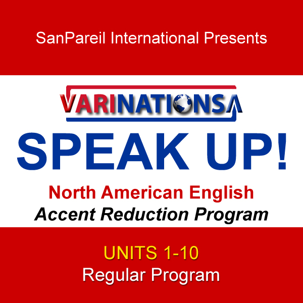 SPEAK UP! - Accent Reduction - Regular Program - UNITS 1-10