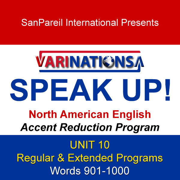 SPEAK UP! - Accent Reduction - Regular & Extended Programs - UNIT 10